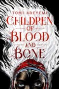 Kniha: Children of Blood and Bone (Tomi Adeyemi). MacMillan, 2018 Kniha: Children of Blood and Bone (Tomi Adeyemi). MacMillan, 2018