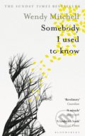 Kniha: Somebody I Used to Know (Wendy Mitchell), 2018 Kniha: Somebody I Used to Know (Wendy Mitchell), 2018
