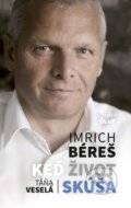 Kniha: Keď život skúša (Imrich Béreš a Táňa Veselá). Ikar, 2018 Kniha: Keď život skúša (Imrich Béreš a Táňa Veselá). Ikar, 2018