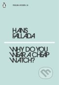 Kniha: Why Do You Wear a Cheap Watch? (Hans Fallada). Penguin Books, 2018 Kniha: Why Do You Wear a Cheap Watch? (Hans Fallada). Penguin Books, 2018