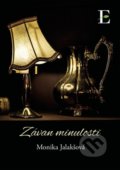 Kniha: Závan minulosti (Monika Jalakšová), 2018 Kniha: Závan minulosti (Monika Jalakšová), 2018