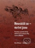 Kniha: Nevrátili se mrtvi jsou (Jan Čížek). Pavel Mervart, 2018 Kniha: Nevrátili se mrtvi jsou (Jan Čížek). Pavel Mervart, 2018