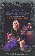 Kniha: A Mad Zombie Party (Gena Showalter). HarperCollins, 2015 Kniha: A Mad Zombie Party (Gena Showalter). HarperCollins, 2015