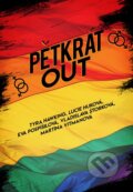 E-kniha: Pětkrát out (Eva Pospíšilová, Lucie Huková, Martina Vitmanová, Tyra Hawking a Vladislava Štorková) E-kniha: Pětkrát out (Eva Pospíšilová, Lucie Huková, Martina Vitmanová, Tyra Hawking a Vladislava Štorková)