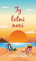 Kniha: Ty letní noci (Mandy Baggot). Baronet, 2018 Kniha: Ty letní noci (Mandy Baggot). Baronet, 2018