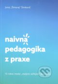Kniha: Naivná pedagogika z praxe (Juraj Šimkovič), 2018 Kniha: Naivná pedagogika z praxe (Juraj Šimkovič), 2018