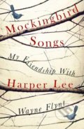 Kniha: Mockingbird Songs (Wayne Flynt). Arrow Books, 2018 Kniha: Mockingbird Songs (Wayne Flynt). Arrow Books, 2018