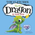 Kniha: There’s a Dragon in Your Book (Tom Fletcher). Puffin Books, 2018 Kniha: There’s a Dragon in Your Book (Tom Fletcher). Puffin Books, 2018