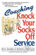 Kniha: Coaching Knock Your Socks Off Service (Ron Zemke). Amacom, 2009 Kniha: Coaching Knock Your Socks Off Service (Ron Zemke). Amacom, 2009