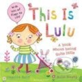 Kniha: This is Lulu (Camilla Reid). Bloomsbury, 2011 Kniha: This is Lulu (Camilla Reid). Bloomsbury, 2011