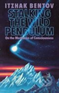 Kniha: Stalking the Wild Pendulum (Jicchak Bentov). , 1998 Kniha: Stalking the Wild Pendulum (Jicchak Bentov). , 1998