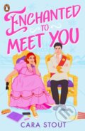 Kniha: Enchanted To Meet You (Cara Stout). Penguin Random House Childrens UK, 2025 Kniha: Enchanted To Meet You (Cara Stout). Penguin Random House Childrens UK, 2025