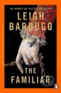 Kniha: The Familiar (Leigh Bardugo). Flatiron Books, 2025 Kniha: The Familiar (Leigh Bardugo). Flatiron Books, 2025