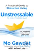Kniha: Unstressable (Mo Gawdat a Alice Law). Pan Macmillan, 2025 Kniha: Unstressable (Mo Gawdat a Alice Law). Pan Macmillan, 2025