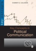 Kniha: Key Concepts in Political Communication (Darren G. Lilleker). , 2006 Kniha: Key Concepts in Political Communication (Darren G. Lilleker). , 2006