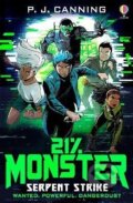 Kniha: 21% Monster: Serpent Strike (J. P. Canning). Usborne, 2023 Kniha: 21% Monster: Serpent Strike (J. P. Canning). Usborne, 2023