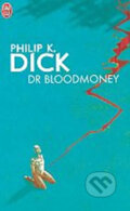 Kniha: Dr Bloodmoney (K. Philip Dick). Jai lu, 2002 Kniha: Dr Bloodmoney (K. Philip Dick). Jai lu, 2002