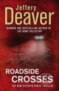Kniha: Roadside Crosses (Jeffery Deaver). Hodder and Stoughton, 2009 Kniha: Roadside Crosses (Jeffery Deaver). Hodder and Stoughton, 2009