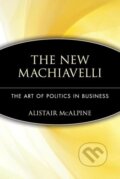 Kniha: The New Machiavelli (Alistair Mcalpine). John Wiley & Sons, 1999 Kniha: The New Machiavelli (Alistair Mcalpine). John Wiley & Sons, 1999