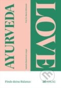 Kniha: Ayurveda Love (Isabelle Bietenholz-Lieger). AT, 2021 Kniha: Ayurveda Love (Isabelle Bietenholz-Lieger). AT, 2021
