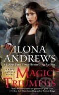 Kniha: Magic Triumphs / Kate Daniels #10 (Ilona Andrews). Ace, 2018 Kniha: Magic Triumphs / Kate Daniels #10 (Ilona Andrews). Ace, 2018