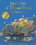 Kniha: Just One of Those Days (Jill Murphyová). Pan Macmillan, 2021 Kniha: Just One of Those Days (Jill Murphyová). Pan Macmillan, 2021