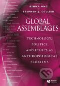 Kniha: Ong, A: Global Assemblages (Ong). John Wiley & Sons, 2004 Kniha: Ong, A: Global Assemblages (Ong). John Wiley & Sons, 2004