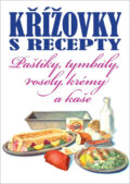 Kniha: Křížovky s recepty - Paštiky, tymbaly, rosoly, krémy a kaše (neuvedený autor). Columbus, 2013 Kniha: Křížovky s recepty - Paštiky, tymbaly, rosoly, krémy a kaše (neuvedený autor). Columbus, 2013