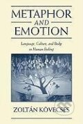 Kniha: Metaphor and Emotion (Zoltán Kövecses). Cambridge University Press, 2010 Kniha: Metaphor and Emotion (Zoltán Kövecses). Cambridge University Press, 2010