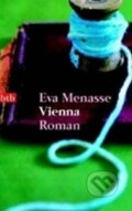Kniha: Vienna (Eva Menasse). Random House, 2007 Kniha: Vienna (Eva Menasse). Random House, 2007