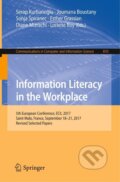 Kniha: Information Literacy in the Workplace (Serap Kurbano¿lu). Springer International Publishing, 2018 Kniha: Information Literacy in the Workplace (Serap Kurbano¿lu). Springer International Publishing, 2018