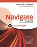 Kniha: Navigate Pre-intermediate B1 Coursebook, eBook, OOSP, OOLP and English for Work (Catherine Walter). Oxford University Press, 2015 Kniha: Navigate Pre-intermediate B1 Coursebook, eBook, OOSP, OOLP and English for Work (Catherine Walter). Oxford University Press, 2015