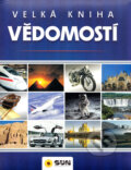 Kniha: Velká kniha vědomostí (SUN). SUN, 2017 Kniha: Velká kniha vědomostí (SUN). SUN, 2017