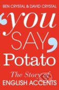 Kniha: You Say Potato (Ben Crystal a David Crystal). Pan Books, 2015 Kniha: You Say Potato (Ben Crystal a David Crystal). Pan Books, 2015