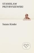 Kniha: Satans Kinder (Stanislaw Przybyszewski). , 2012 Kniha: Satans Kinder (Stanislaw Przybyszewski). , 2012