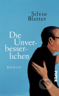 Kniha: Die Unverbesserlichen (Silvio Blatter). Piper, 2020 Kniha: Die Unverbesserlichen (Silvio Blatter). Piper, 2020