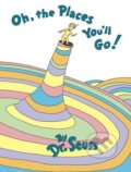 Kniha: Oh, the Places You'll Go! (Dr. Seuss). Random House, 1990 Kniha: Oh, the Places You'll Go! (Dr. Seuss). Random House, 1990