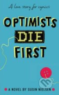 Kniha: Optimists Die First (Susin Nielsen). Andersen, 2018 Kniha: Optimists Die First (Susin Nielsen). Andersen, 2018