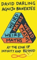 Kniha: Weird Maths (David Darling a Agnijo Banerjee). Oneworld, 2018 Kniha: Weird Maths (David Darling a Agnijo Banerjee). Oneworld, 2018