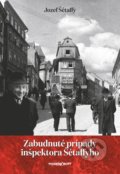 Kniha: Zabudnuté prípady inšpektora Šétaffyho (Jozef Šétaffy), 2018 Kniha: Zabudnuté prípady inšpektora Šétaffyho (Jozef Šétaffy), 2018