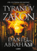 Kniha: Tyranův zákon (Daniel Abraham). Laser books, 2018 Kniha: Tyranův zákon (Daniel Abraham). Laser books, 2018