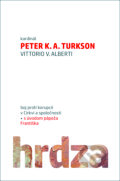 Kniha: Hrdza (Peter K. A. Turkson a Vittorio V. Alberti). Dobrá kniha, 2018 Kniha: Hrdza (Peter K. A. Turkson a Vittorio V. Alberti). Dobrá kniha, 2018