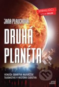 Kniha: Druhá planéta (Jana Plauchová). Artis Omnis, 2019 Kniha: Druhá planéta (Jana Plauchová). Artis Omnis, 2019