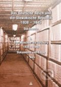 Das Deutsche Reich und die Slowakische Republik 1938 – 1945, Dokumente, Buch 1 - Ladislav Suško, Lúč, 2008