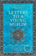 Letters to a Young Muslim - Omar Saif Ghobash, Picador, 2018