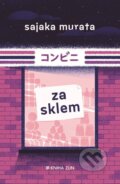 Kniha: Za sklem (Sayaka Murata). Kniha Zlín, 2019 Kniha: Za sklem (Sayaka Murata). Kniha Zlín, 2019