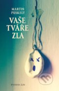 Kniha: Vaše tváře zla (Martin Puskely). Kniha Zlín, 2018 Kniha: Vaše tváře zla (Martin Puskely). Kniha Zlín, 2018