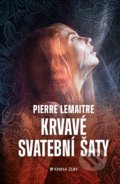 Kniha: Krvavé svatební šaty (Pierre Lemaitre). Kniha Zlín, 2019 Kniha: Krvavé svatební šaty (Pierre Lemaitre). Kniha Zlín, 2019