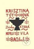 Kniha: Dívka, která nemluvila (Krisztina Tóthová). Baobab, 2018 Kniha: Dívka, která nemluvila (Krisztina Tóthová). Baobab, 2018