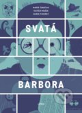 Kniha: Svatá Barbora (Marek Pokorný, Marek Šindelka a Vojtěch Mašek). Lipnik, 2018 Kniha: Svatá Barbora (Marek Pokorný, Marek Šindelka a Vojtěch Mašek). Lipnik, 2018